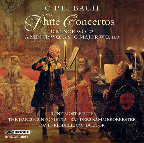 C.P.E. BACH: FLUTE CONCERTOS; RUNE MOST, FLUTE; THE DANISH SINFONIETTA; DAVID RIDDELL, CONDUCTOR <br> BRIDGE 9565
