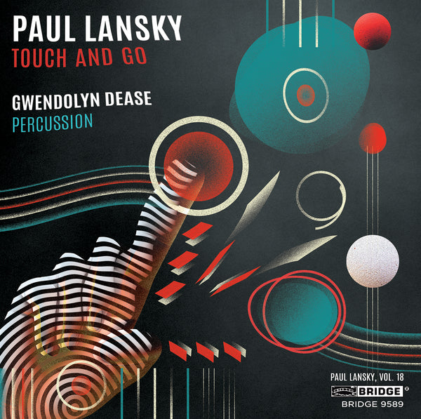 PAUL LANSKY TOUCH AND GO; GWENDOLYN DEASE, PERCUSSION BRIDGE 9589