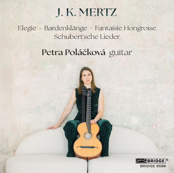 J. K. MERTZ: Petra Poláčková, GUITAR BRIDGE 9598 – Bridge Records