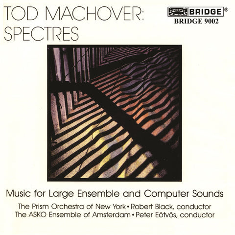 Tod Machover: Spectres <BR> BRIDGE 9002