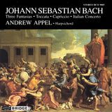 Music of Johann Sebastian Bach <br> Andrew Appel, harpsichord <BR> BRIDGE 9005
