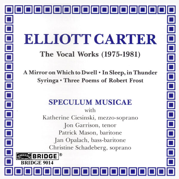 The Music of Elliott Carter, Vol. 1 BRIDGE 9014 – Bridge Records