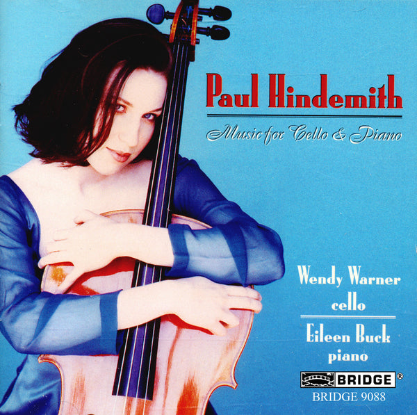 Hindemith: Music for Cello and Piano Wendy Warner, cello BRIDGE