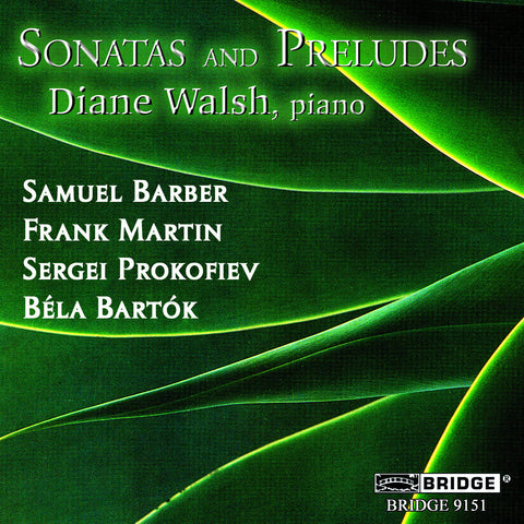 Diane Walsh: Sonatas and Preludes <BR> BRIDGE 9151