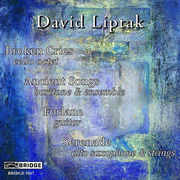 The Music of David Liptak BRIDGE 9167 – Bridge Records