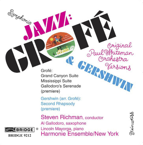 Symphonic Jazz: Music of Ferde Grofé and George Gershwin <BR> BRIDGE 9212