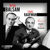 Music of Antonín Dvořák & Ernest Chausson <br> Louis Kaufman and Artur Balsam <BR> BRIDGE 9225