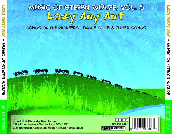 Lazy Andy Ant - Music of Stefan Wolpe, Volume 5 BRIDGE 9308