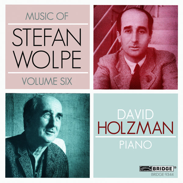 Music of Stefan Wolpe, Vol. 6 BRIDGE 9344 – Bridge Records