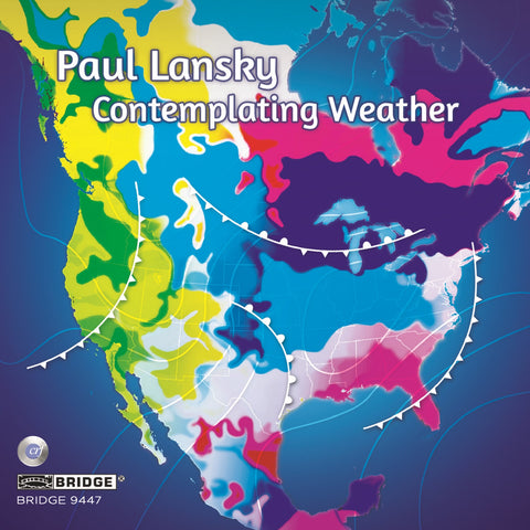 Paul Lansky: Contemplating Weather (VOL. 14) <BR> BRIDGE 9447