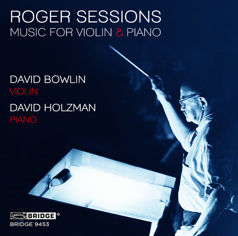 Roger Sessions: Music for Violin and Piano <BR> BRIDGE 9453