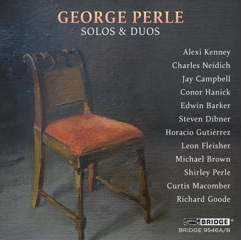 George Perle: Solos and Duos <br> BRIDGE 9546A/B