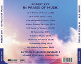 Robert Kyr: In Praise of Music <br> Antioch Chamber Ensemble <br> BRIDGE 9558