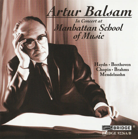 Artur Balsam in Concert at the Manhattan School of Music <BR> BRIDGE 9226A/B
