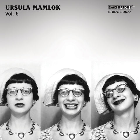 URSULA MAMLOK VOLUME 6  <br> BRIDGE 9577