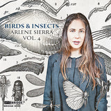 BIRDS & INSECTS: ARLENE SIERRA, VOL. 4 <br> BRIDGE 9599
