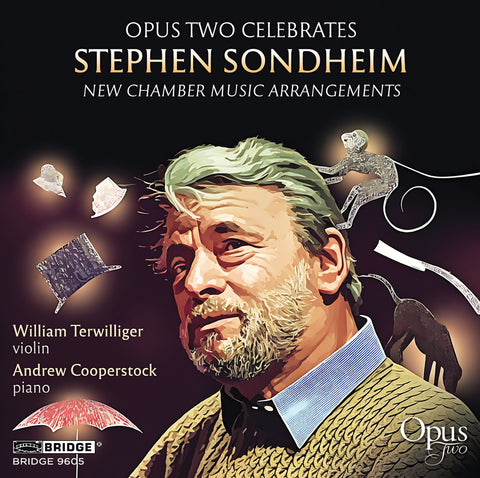 OPUS TWO CELEBRATES STEPHEN SONDHEIM: NEW CHAMBER MUSIC ARRANGEMENTS <br> BRIDGE 9605