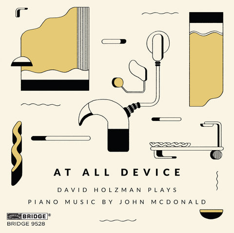 John McDonald: At All Device <br> David Holzman, piano <br> BRIDGE 9528