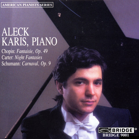 Music of Chopin, Carter and Schumann <br> Aleck Karis, piano <BR> BRIDGE 9001