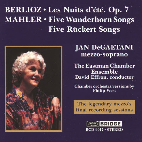 Songs of Mahler and Berlioz <br> Jan DeGaetani, mezzo-soprano <BR> BRIDGE 9017