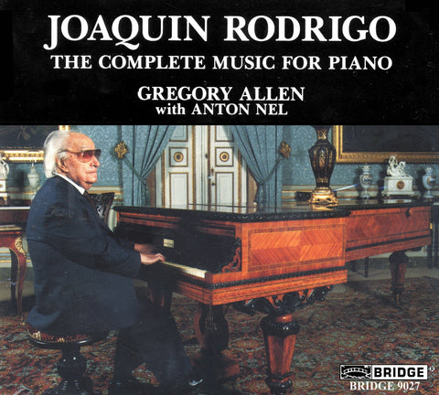 Joaquin Rodrigo <br> The Complete Music for Piano <BR> BRIDGE 9027A/B