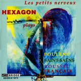 les petits nerveux <br> French Music for Winds <br> Hexagon <BR> BRIDGE 9079