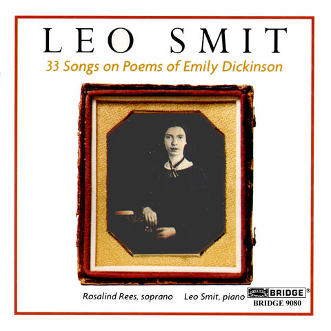 Leo Smit <br> Songs on Poems of Emily Dickinson <BR> BRIDGE 9080