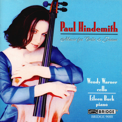 Hindemith: Music for Cello and Piano <br> Wendy Warner, cello <BR> BRIDGE 9088