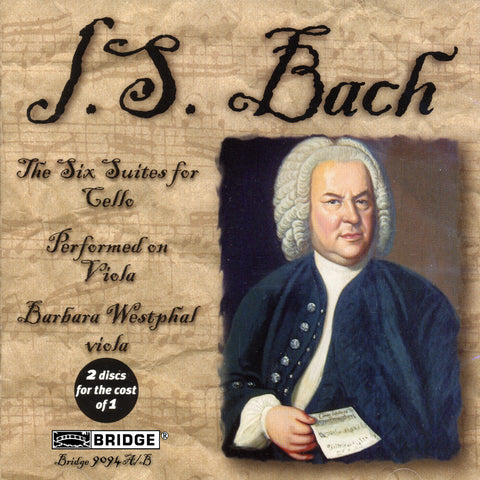 Bach: The Six Suites for Cello <br> Performed on viola <br> Barbara Westphal, viola <BR> BRIDGE 9094A/B