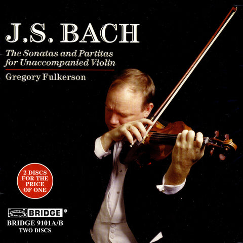 Bach: Sonatas and Partitas <br> Gregory Fulkerson, violin <BR> BRIDGE 9101A/B