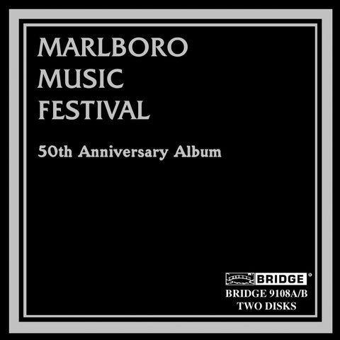 Marlboro Music Festival: 50th Anniversary Album <BR> BRIDGE 9108A/B