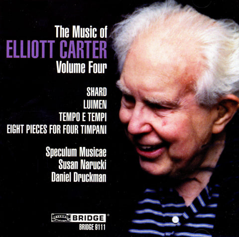 The Music of Elliott Carter, Vol. 4 <BR> BRIDGE 9111