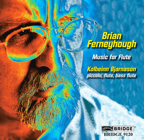 Brian Ferneyhough: Music for Flute <BR> BRIDGE 9120