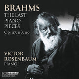Brahms: The Last Piano Pieces <br> Victor Rosenbaum, piano <BR> BRIDGE 9545