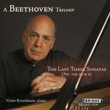 Beethoven: The Last Three Sonatas <br> Victor Rosenbaum, piano <BR> BRIDGE 9159