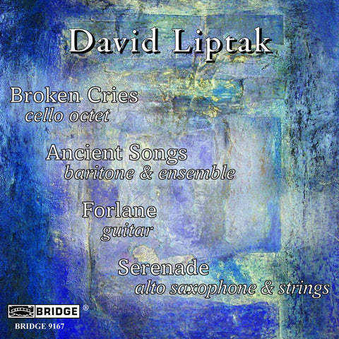 The Music of David Liptak <BR> BRIDGE 9167
