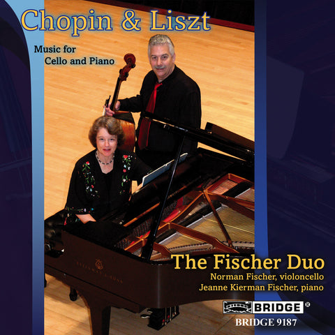 Chopin & Liszt: Music for Cello and Piano <br> The Fischer Duo <BR> BRIDGE 9187