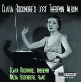 The Lost Theremin Album <br> Clara Rockmore, theremin <BR> BRIDGE 9208