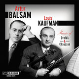 Music of Antoní­n Dvořák & Ernest Chausson <br> Louis Kaufman and Artur Balsam <BR> BRIDGE 9225