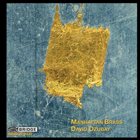 David Dzubay: Music for Brass <BR> BRIDGE 9230