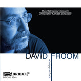 Music of David Froom <BR> BRIDGE 9240