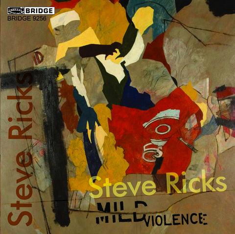 Steven Ricks: Mild Violence <BR> BRIDGE 9256
