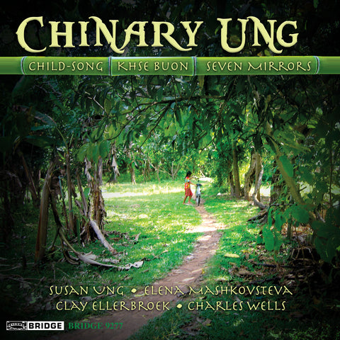 Music of Chinary Ung, Vol. 1 <BR> BRIDGE 9277