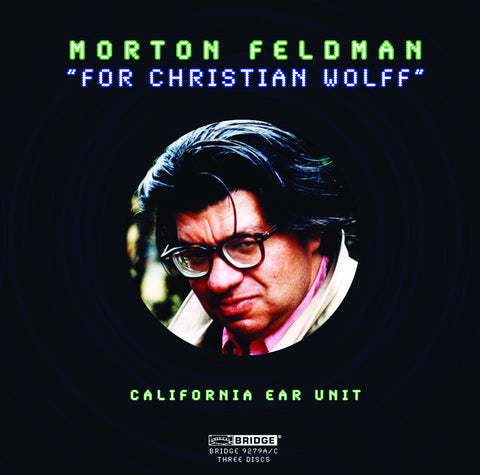 Morton Feldman: For Christian Wolff <BR> BRIDGE 9279A/C