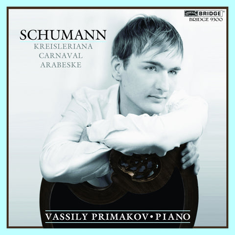 Vassily Primakov: Schumann Recital <BR> BRIDGE 9300