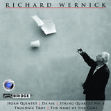 Music of Richard Wernick <BR> BRIDGE 9303