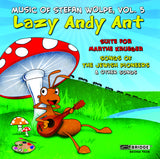 Lazy Andy Ant - Music of Stefan Wolpe, Volume 5 <BR> BRIDGE 9308