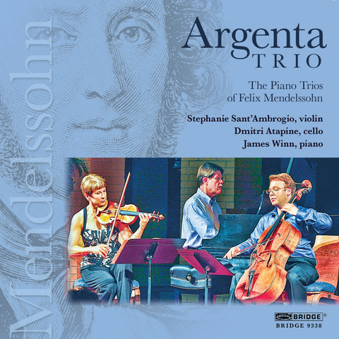 Argenta Trio: The Piano Trios of Felix Mendelssohn <BR> BRIDGE 9338