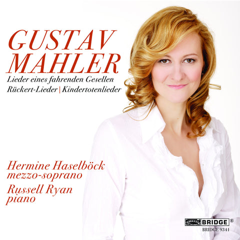 Hermine Haselböck sings three Mahler song cycles <BR> BRIDGE 9341