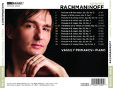 Rachmaninoff Recital; Vassily Primakov, piano <BR> BRIDGE 9348